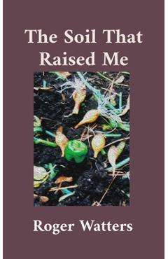 Poza produsului The Soil That Raised Me - Roger Watters