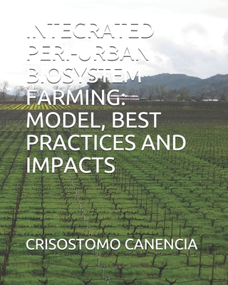 Integrated Peri-Urban Biosystem Farming: Model, Best Practices and Impacts - Crisostomo Canencia
