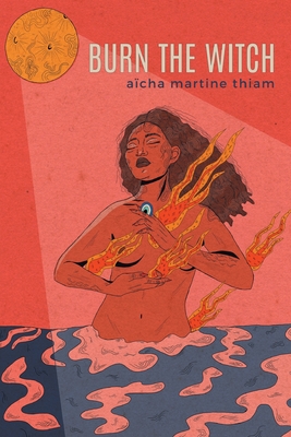 Burn the Witch - Aïcha Martine Thiam