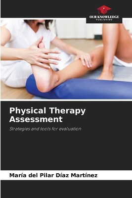 Physical Therapy Assessment - María Del Pilar Díaz Martínez