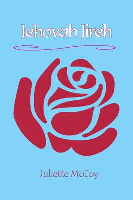 Jehovah Jireh - Juliette Mccoy