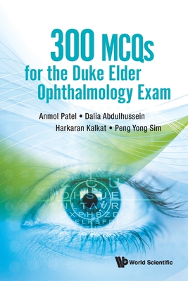 300 McQs for the Duke Elder Ophthalmology Exam - Anmol Patel