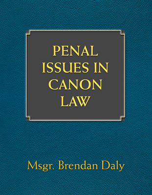 Penal Issues in Canon Law - Brendan Daly