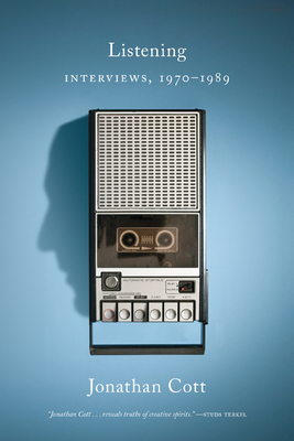 Listening: Interviews, 1970-1989 - Jonathan Cott