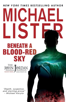 Beneath a Blood-Red Sky - Michael Lister