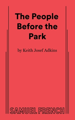 The People Before the Park - Keith Josef Adkins