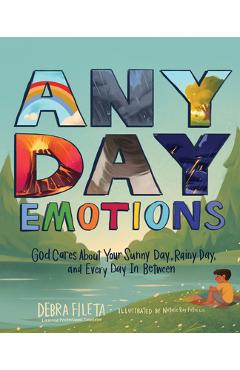 Poza produsului Any Day Emotions: God Cares about Your Sunny Day, Rainy Day, and Every Day in Between - Debra Fileta