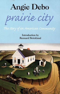 Prairie City: Story of an American Community, the - Angie Debo