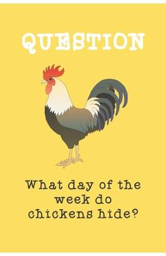 Coperta cărții 'What day of the week do chicken hide? -'