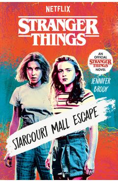 Poza produsului Stranger Things: Starcourt Mall Escape - Jennifer Brody