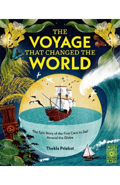 Poza produsului The Voyage That Changed the World: The Epic Story of the First Crew to Sail Around the Globe - Thekla Priebst