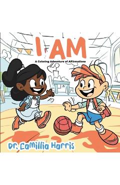Poza produsului I Am: A Coloring Adventure of Affirmations - Camillia Harris