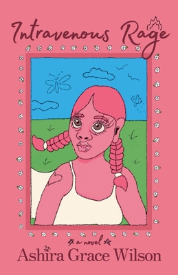 Intravenous Rage - Ashira Grace Wilson