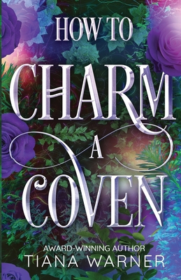 How to Charm a Coven - Tiana Warner