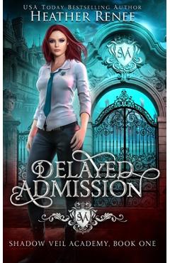 Coperta cărții 'Delayed Admission - Heather Renee'