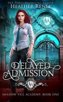 Delayed Admission - Heather Renee
