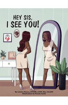 Poza produsului Hey Sis, I see you! - Latrice Mason