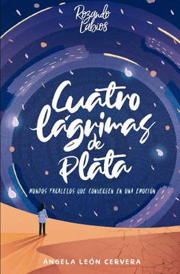 Cuatro lágrimas de plata: Novela Romántica Lésbica (LBT) - Carmen Rodríguez Fukumoto