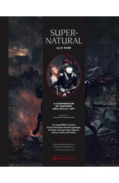Poza produsului Supernatural: A Compendium of Esoteric and Occult Art - Alix Paré
