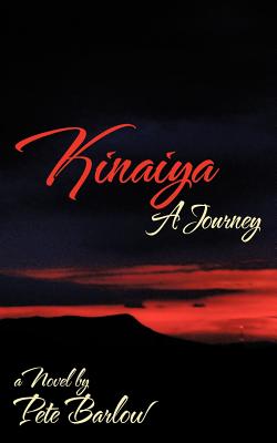 Kinaiya: A Journey - Pete Barlow
