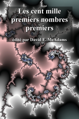 Les cent mille premiers nombres premiers - David E. Mcadams