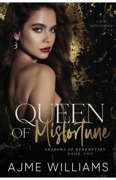 Coperta cărții 'Queen of Misfortune: A Dark, Mafia Romance - Ajme Williams'