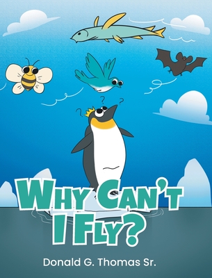 Why Can't I Fly? - Donald G. Thomas