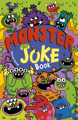 Monster Joke Book: Over 650 Frightfully Funny Jokes - Steven Wood