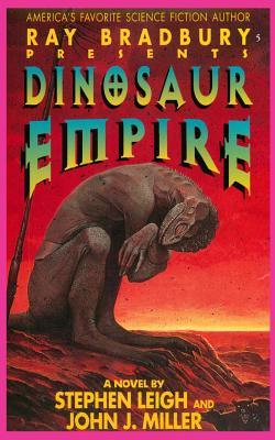 Ray Bradbury Presents Dinosaur Empire - Stephen Leigh