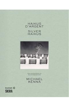 Coperta cărții 'Michael Kenna: Silver Haikus: Asia Photographed - Michael Kenna'