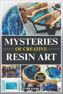 Mysteries of Creative Resin Art - Lynn Kang