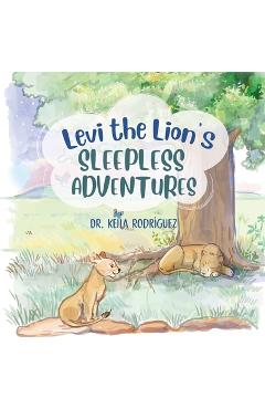 Poza produsului Levi the Lion's Sleepless Adventures - Keila Rodriguez