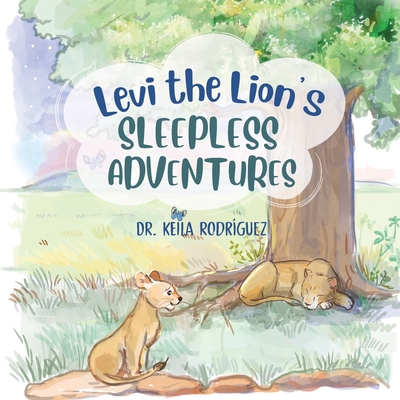 Levi the Lion's Sleepless Adventures - Keila Rodriguez