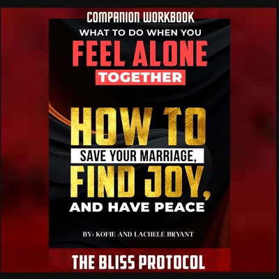 Companion Workbook - The Bliss Protocol - Kofie And Lachele Bryant