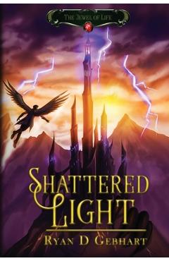 Coperta cărții 'Shattered Light - Ryan D. Gebhart'