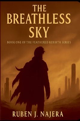 The Breathless Sky - Ruben J. Najera