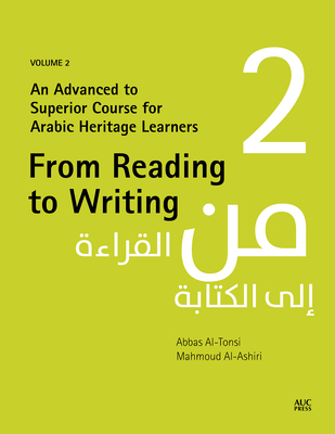 Coperta cărții 'From Reading to Writing, Volume 2: An Advanced to Superior Course for Arabic Heritage Learners - Abbas Al-tonsi'