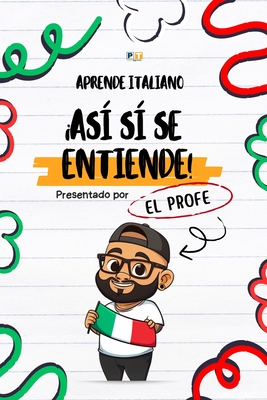 ¡Así sí se entiende!: Aprende Italiano - Deivy Oblitas Severo Prof