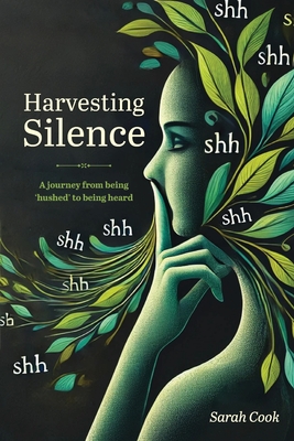 Harvesting Silence - Sarah Cook
