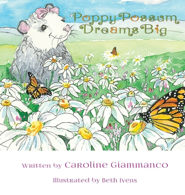 Poppy Possum Dreams Big - Caroline Giammanco