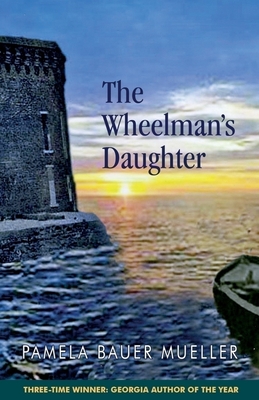 The Wheelman's Daughter - Pamela Bauer-mueller