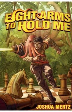 Coperta cărții 'Eight Arms to Hold Me: An Oliver the Octopus Story - Joshua Mertz'