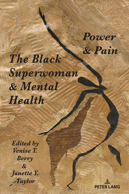 The Black Superwoman & Mental Health: Power & Pain - Shirley R. Steinberg