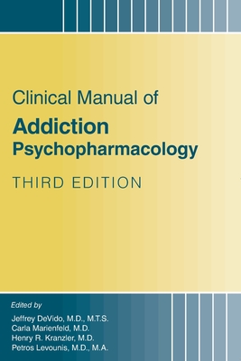 Clinical Manual of Addiction Psychopharmacology - Jeffrey Devido