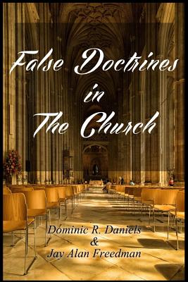 False Doctrines in the Church - Jay Alan Freedman