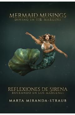 Coperta cărții 'Mermaid Musings: Diving in the Margins Reflexiones de Sirena: Buceando en los Margenes - Marta Miranda-straub'