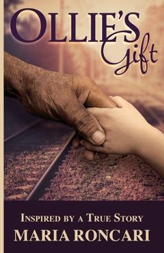 Coperta cărții 'Ollie's Gift: Inspired by a True Story - Maria Roncari'