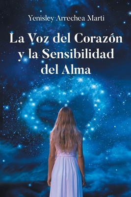 La Voz del Corazón y la Sensibilidad del Alma - Yenisley Arrechea Marti