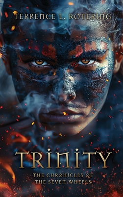 Trinity: The Chronicles of the Seven Wheels - Terrence L. Rotering