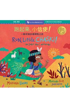 Coperta cărții 'Run, Little Chaski! (Bilingual Simplified Chinese & English) - Mariana Llanos'